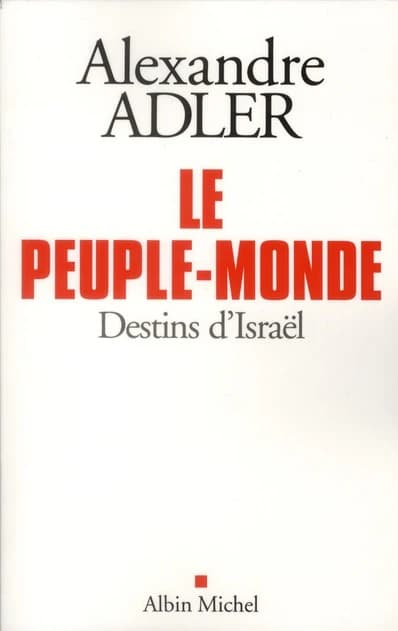 Le peuple-monde : destins d'Israël