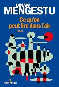 Ce qu'on peut lire dans l'air : roman