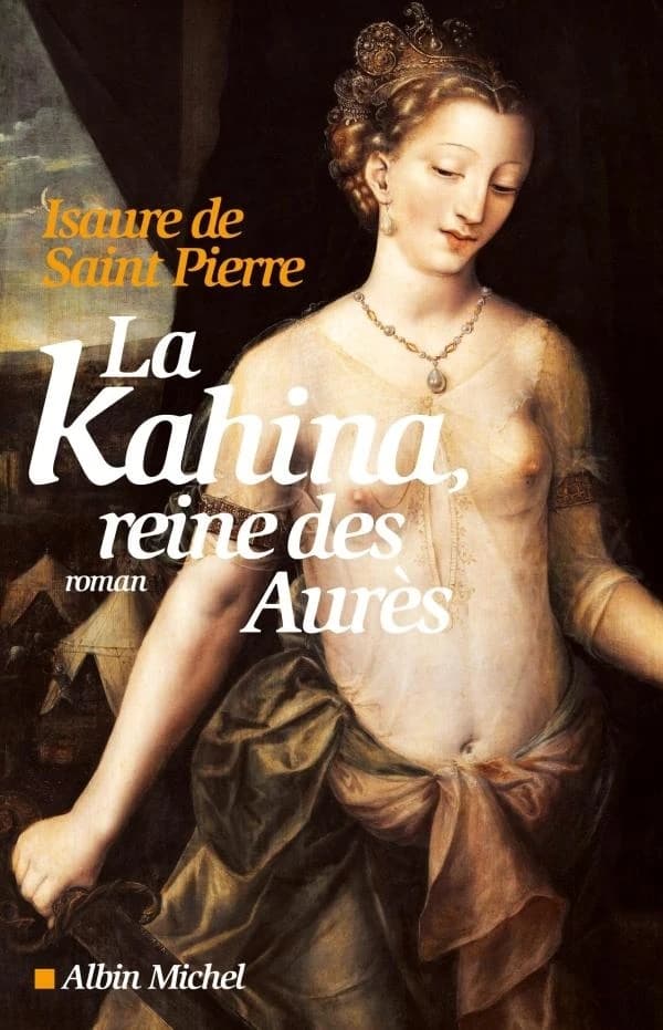 La Kahina, reine des Aurès : roman