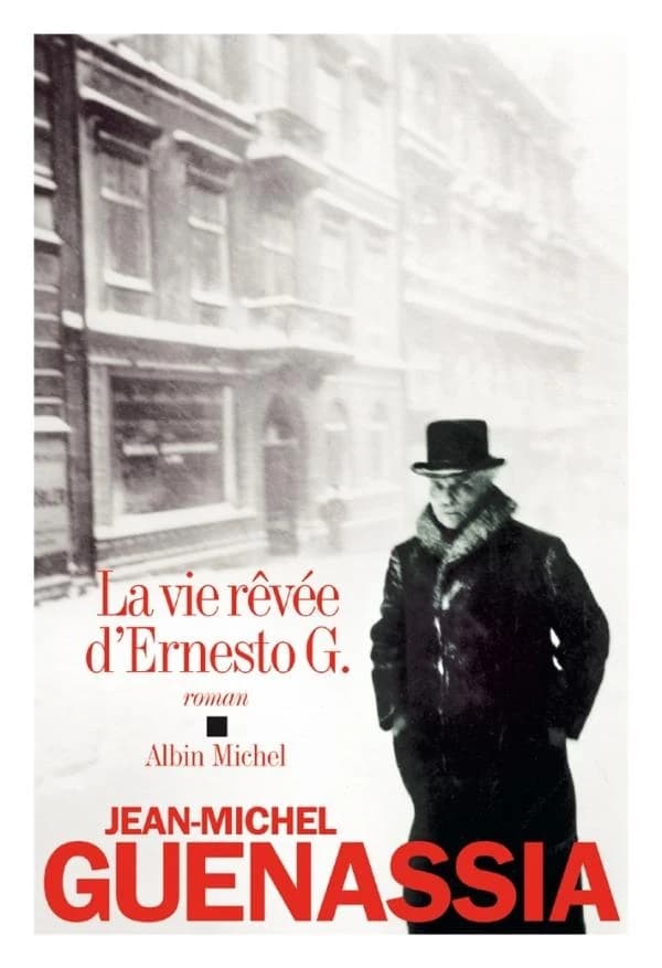 La vie rêvée d'Ernesto G. : roman