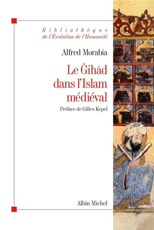Le gihâd dans l'islam médiéval : le combat sacré des origines au XIIe siècle