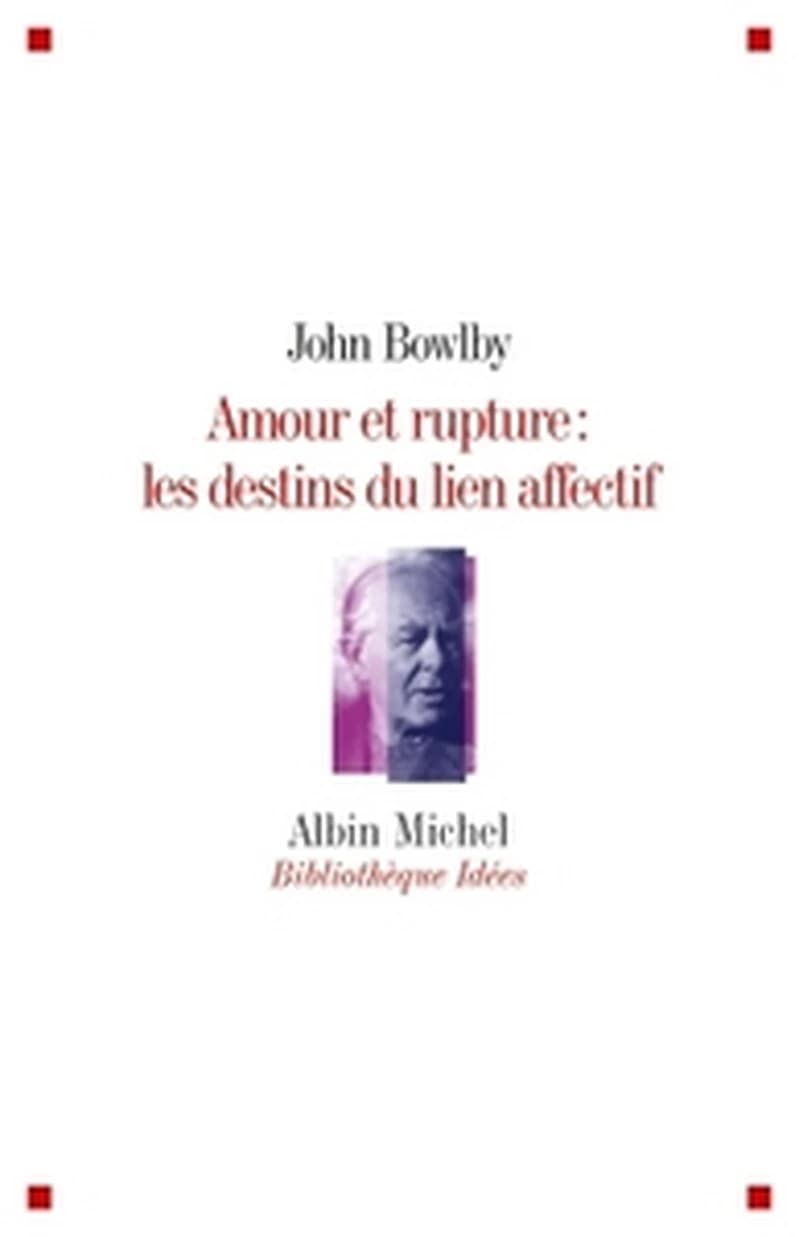Amour et rupture, les destins du lien affectif