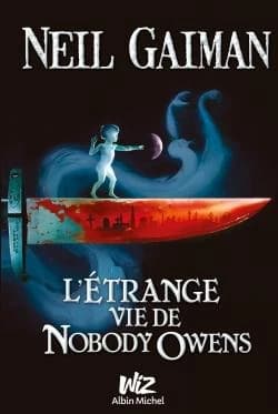 L'étrange vie de Nobody Owens (Nouvelle édition) Neil Gaiman ; illustrations Deave McKean ; traduit de l'anglais par Valérie Le Plouhinec