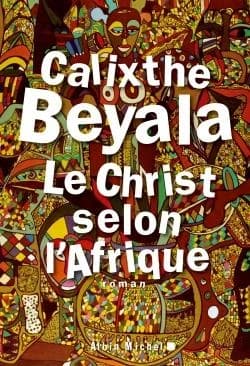 Le Christ selon l'Afrique : roman