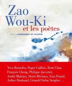 Zao Wou-Ki et les poètes : [exposition, Pully, Musée d'art de Pully, 1er mai-27 septembre 2015]