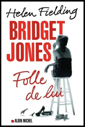 Bridget Jones : folle de lui : roman