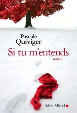 Si tu m'entends : roman