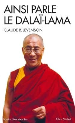 Ainsi parle le Dalaï-lama : entretiens (Nouvelle éd.) Claude B. Levenson