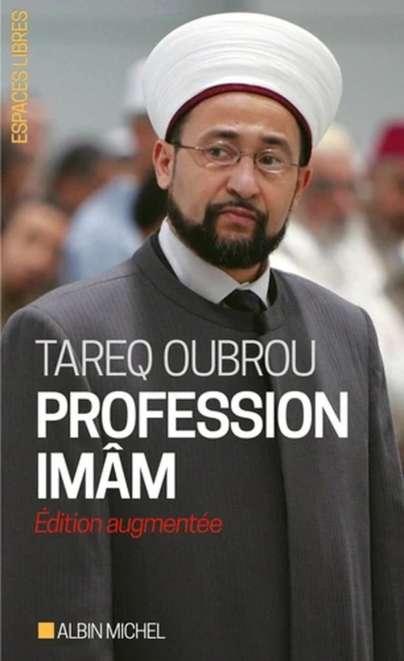 Profession imâm : entretiens avec Michaël Privot et Cédric Baylocq (Éd. augmentée) Tareq Oubrou