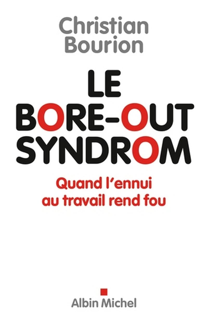 Le bore-out syndrom  - Quand l'ennui au travail rend fou