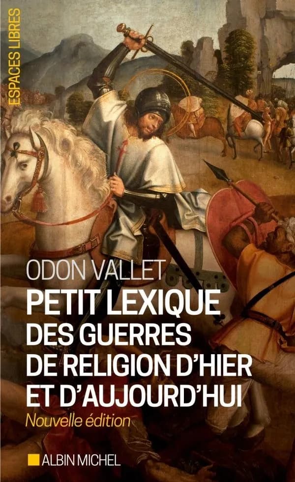 Petit lexique des guerres de religion d'hier et d'aujourd'hui (Nouvelle éd.) Odon Vallet