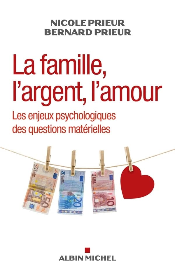 La Famille, l'argent, l'amour : Les enjeux psychologiques des questions matérielles