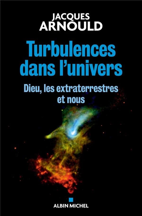 Turbulences dans l'univers : Dieu, les extraterrestres et nous
