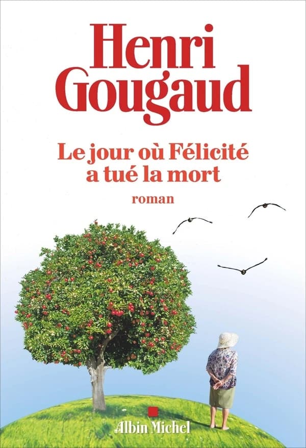 Le jour où Félicité a tué la mort : roman