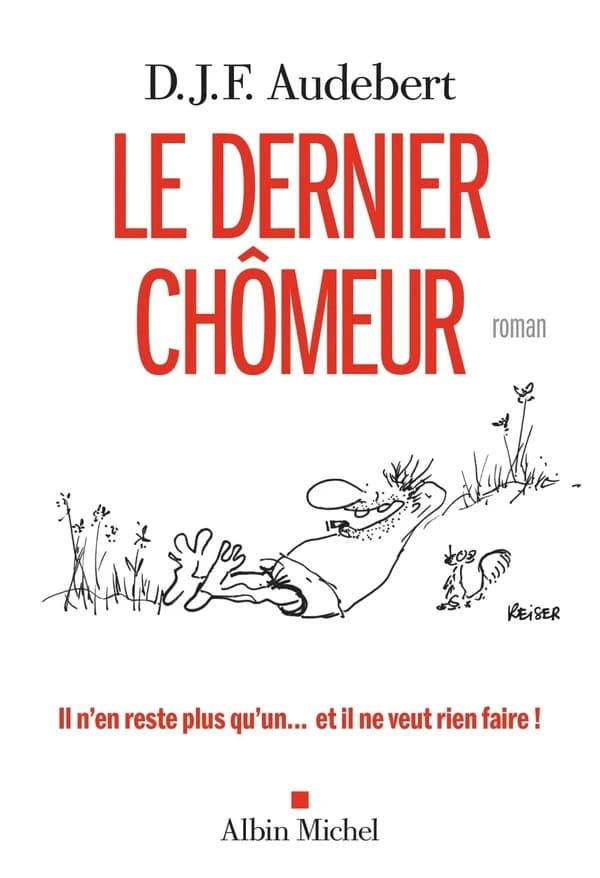 Le dernier chômeur : roman