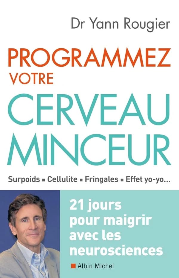 Programmez votre cerveau minceur : 21 jours pour maigrir avec les neurosciences