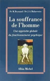 La souffrance de l'homme : Une approche globale du fonctionnement psychique