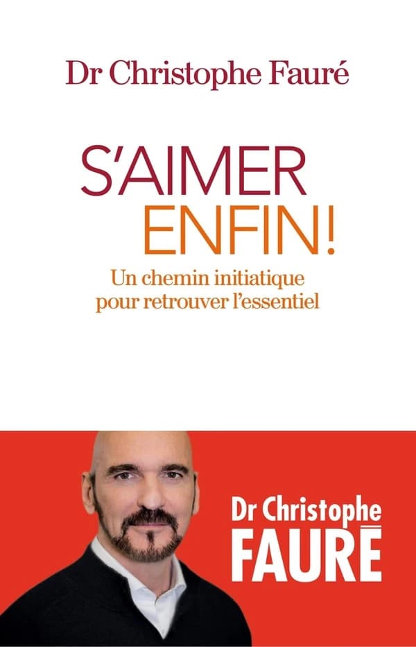 S'aimer enfin ! : un chemin initiatique pour retrouver l'essentiel : Un chemin initiatique pour retrouver l'essentiel