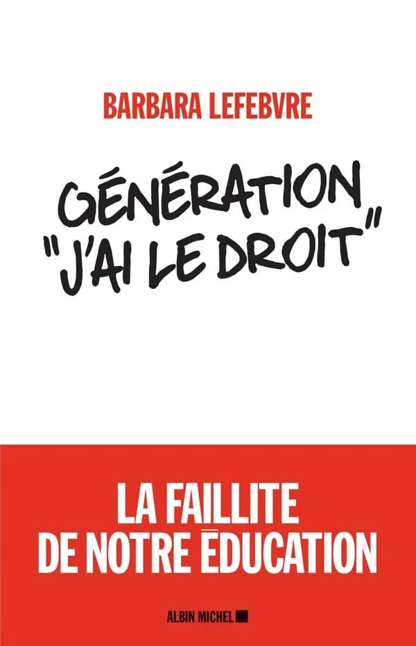 Génération "J'ai le droit" : la faillite de notre éducation