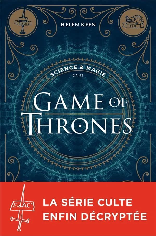 Science & magie dans "Game of thrones"