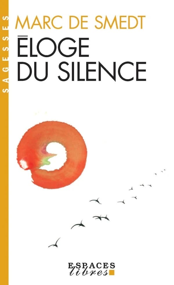 Éloge du silence (Éd. revue et augmentée) Marc de Smedt