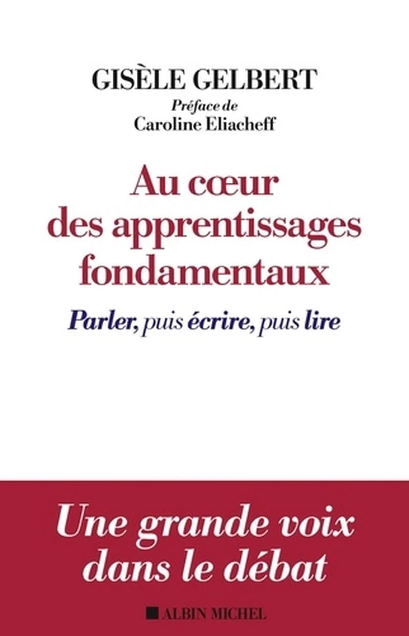 Au coeur des apprentissages fondamentaux : parler, puis écrire, puis lire