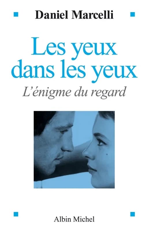 Les Yeux dans les yeux : L'Enigme du regard