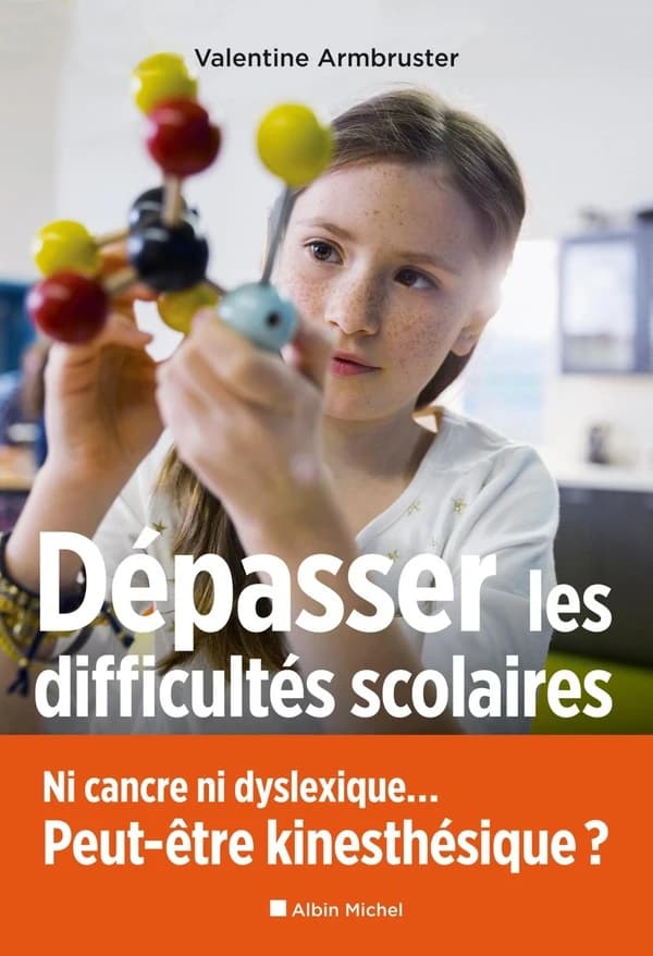 Dépasser les difficultés scolaires : ni cancre ni dyslexique, peut-être kinesthésique ?