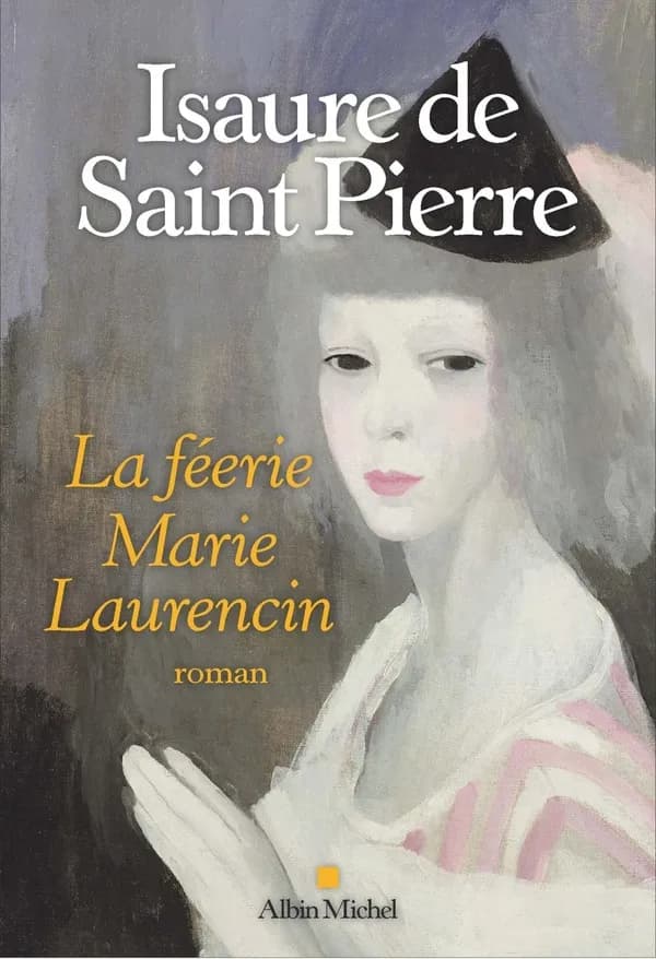 La féerie Marie Laurencin : roman