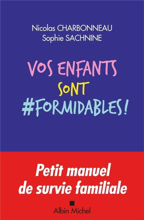 Vos enfants sont formidables !