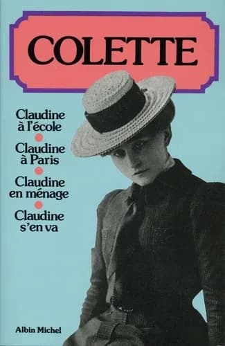 Claudine à l'école : Claudine à Paris ; Claudine en ménage ; Claudine s'en va