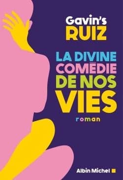 La divine comédie de nos vies : roman
