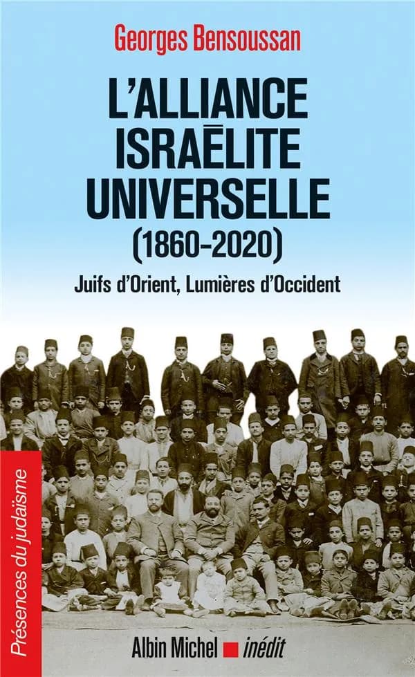 L'Alliance israélite universelle, 1860-2020 : Juifs d'Orient, Lumières d'Occident