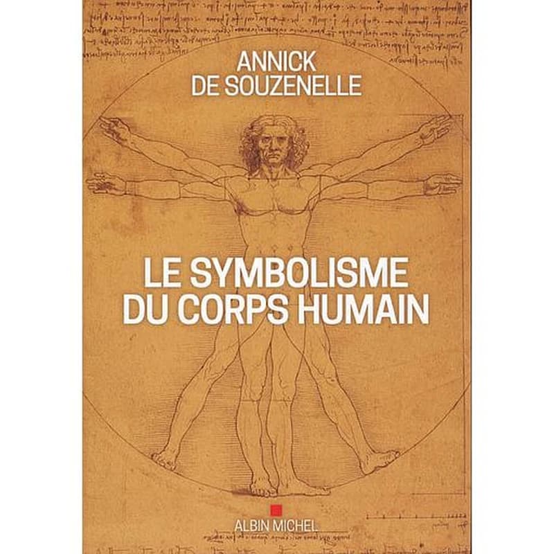 Le symbolisme du corps humain (Éd. revue, corrigée et illustrée en couleur) Annick de Souzenelle