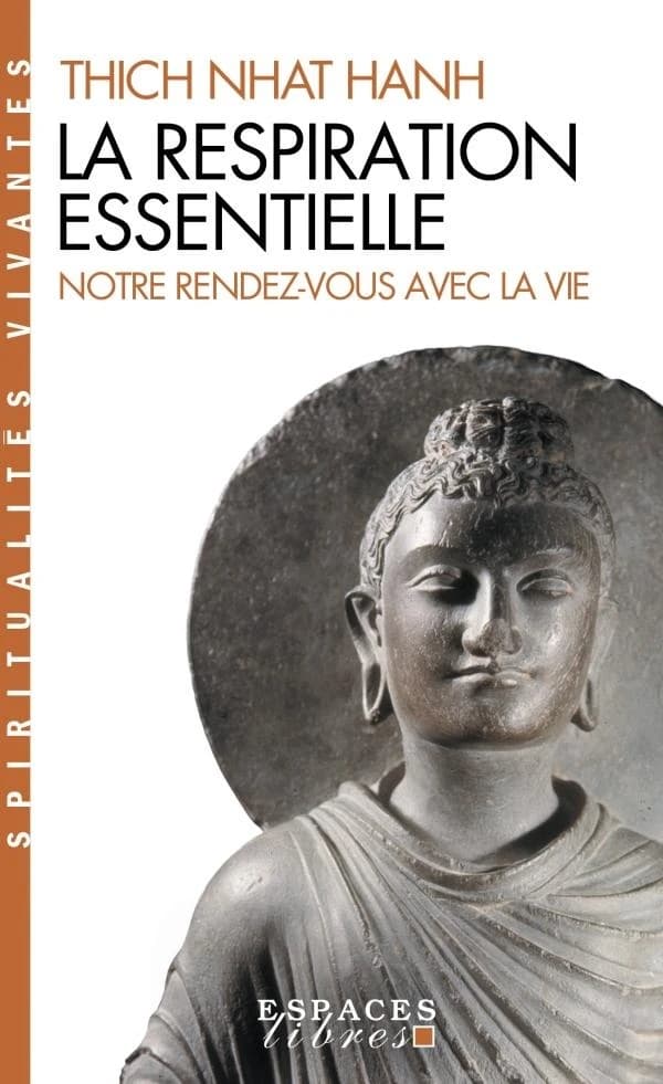 La respiration essentielle ; suivi de Notre rendez-vous avec la vie