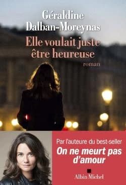 Elle voulait juste être heureuse : roman
