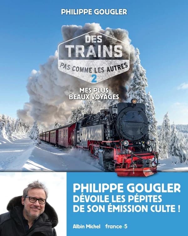 Des trains pas comme les autres : mes plus beaux voyages. 2