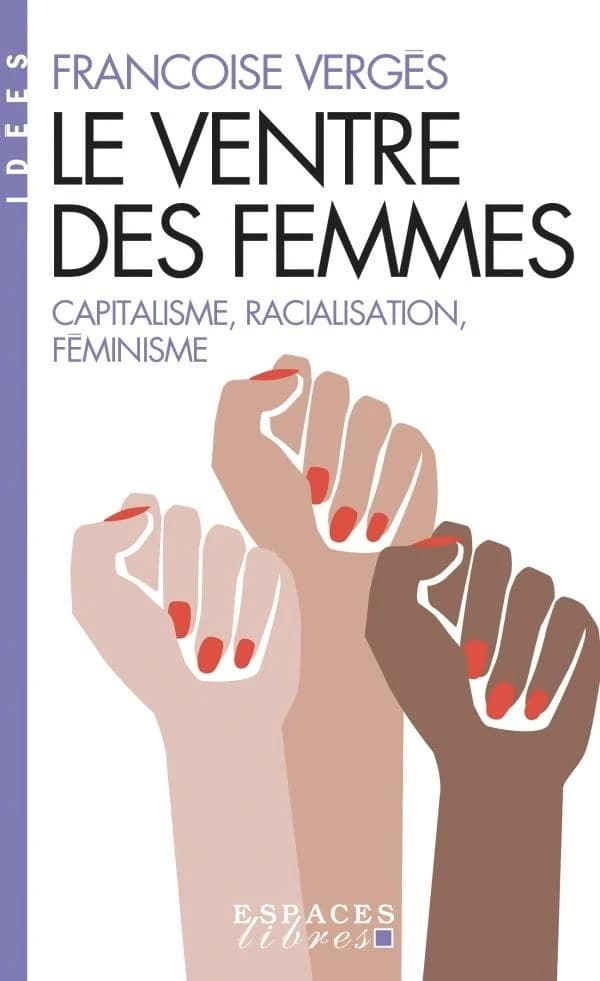 Le ventre des femmes : Capitalisme, racialisation, féminisme