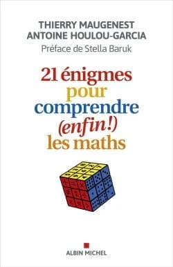 21 énigmes pour enfin comprendre les maths
