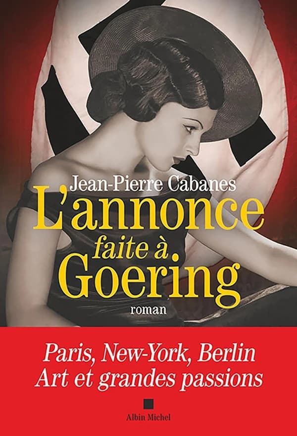 L'annonce faite à Goering : roman