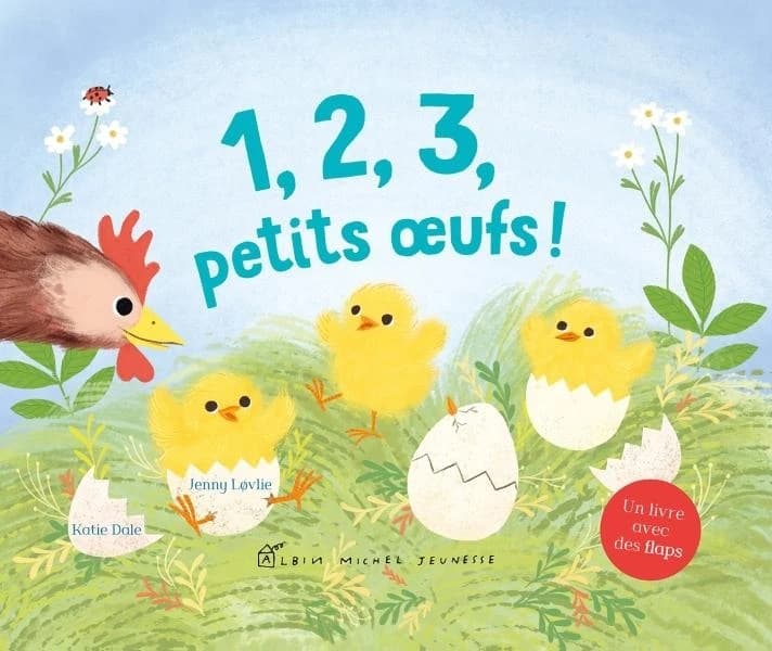 1, 2, 3, petits oeufs ! : un livre avec des flaps