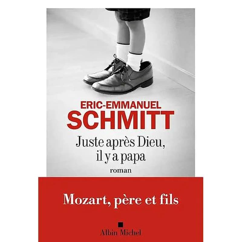 Juste après dieu, il y a papa : roman