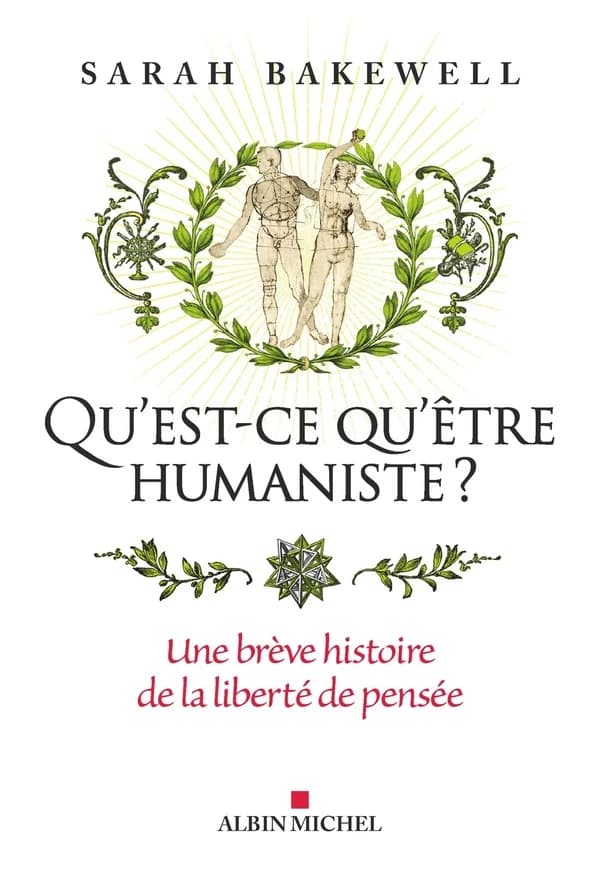 Qu'est-ce qu'être humaniste ? : une brève histoire de la liberté de pensée