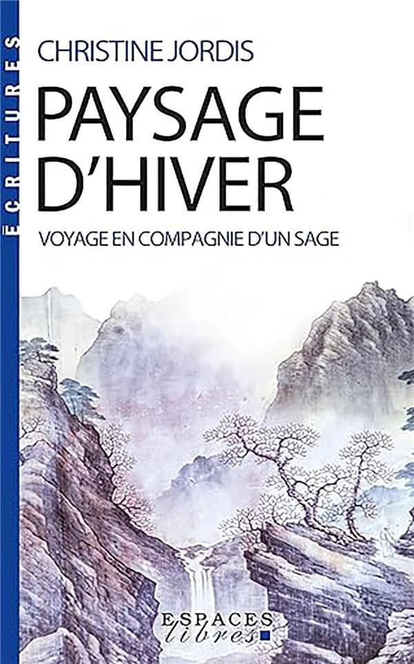 Paysage d'hiver : voyage en compagnie d'un sage