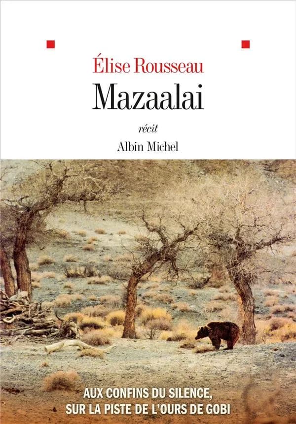 Mazaalai : aux confins du silence, sur la piste de l'ours de Gobi