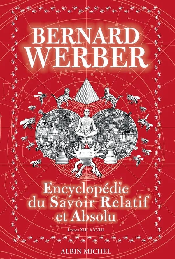 Encyclopédie du savoir relatif et absolu : Livres XIII à XVIII