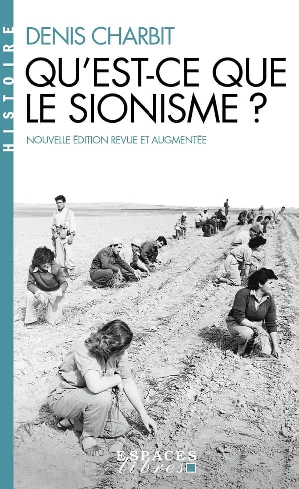 Qu'est-ce que le sionisme ? (Nouvelle éd. revue et augmentée) Denis Charbit