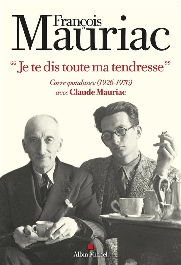 Je te dis toute ma tendresse : correspondance, 1926-1970, avec Claude Mauriac