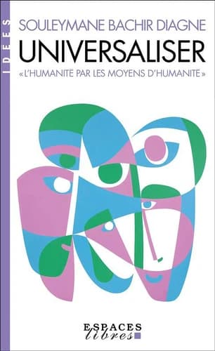 Universaliser : l'humanité par les moyens d'humanité