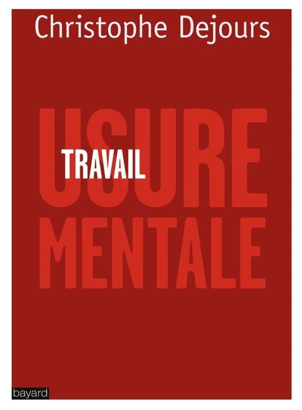 Travail, usure mentale : essai de psychopathologie du travail